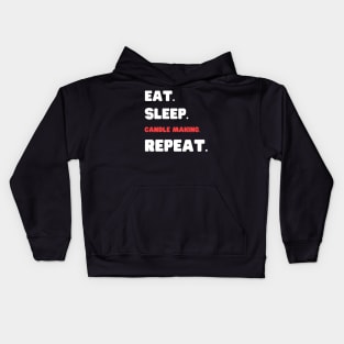 Eat Sleep Candle Making Repeat Kids Hoodie